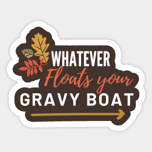 Whatever Floats Your Gravy Boat Sticker